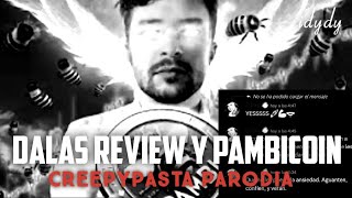 dalas review manda ala pobresa ha México con pambi  Creepypasta [upl. by Emerej]