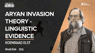 Aryan Invasion Theory  Linguistic Evidence  Koenraad Elst  IndicTalks [upl. by Willi]