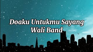 Lagu doaku untukmu sayang  Wali band  Lyrics [upl. by Novah]