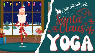 🎄Santa Claus Yoga 🎄🎅  Calming yoga for Kids  Brian Break  Christmas Brain Break  Kids Yoga [upl. by Moreta]