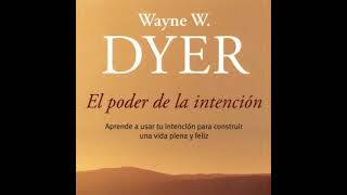 El poder de la intención audiolibro completo Wayne Dyer construir una vida plena y feliz [upl. by Nireil450]