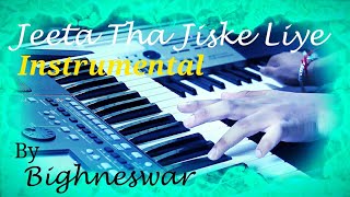 Jeeta Tha Jiske Liye Instrumental  Bighneswar Satapathy Dilwale  Hrusikesh Music [upl. by Ingar998]