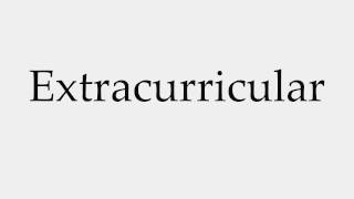 How to Pronounce Extracurricular [upl. by Coraline65]