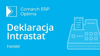 Comarch ERP Optima – Deklaracja Intrastat film z lektorem [upl. by Noslrac]