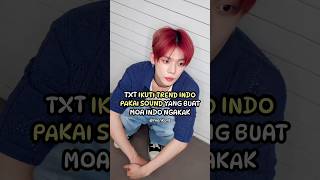 TXT Ikuti Trend Indo Pakai Sound Yang Buat MOA Indo Ngakak kpop shorts [upl. by Anett]