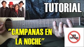 COMO TOCAR quotCampanas en la nochequot de Los Tipitos  Tutorial guitarra acústicacriolla acordes [upl. by Cayla]