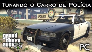 Tunando o Carro de Polícia Stanier  GTA V  PC PTBR [upl. by Halet752]