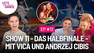 Show 11  Das härteste Halbfinale ever 🔥🎬  mit Vica und Andrzej Cibis  Lets Talk About Dance 13 [upl. by Duile216]