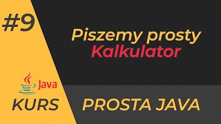 Piszemy kalkulator w Javie  kurs Prosta Java dla początkujących [upl. by Aneetsyrk528]