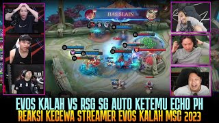 EVOS KALAH VS RSG AUTO KETEMU ECHO RAJA TERAKHIR  STREAMER REACTION MSC 2023 [upl. by Drof413]