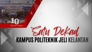 Sedekad Kampus Politeknik Jeli Kelantan [upl. by Harman]