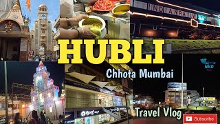 Hubli  HUBBALLI  CHHOTA MUMBAI  Hubli Dharwad  Street food  Shopping street Travel vlog [upl. by Collyer]