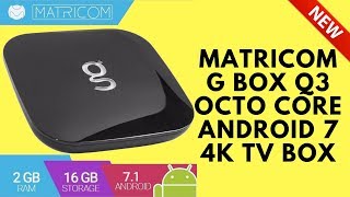 NEWEST 2017 Matricom G Box Q3 Octo Core Android 7 4K TV Box [upl. by Quent]