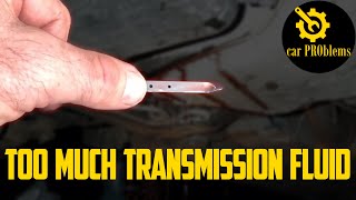 Overfilled Transmission Fluid  What happens Symptoms and How to Fix [upl. by Ifar]