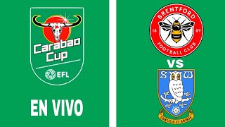 Brentford 32 Sheffield Wednesday en vivo EFL CUP [upl. by Jamal86]