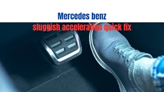 How to quickly resolve a slow accelerating Mercedes benz issue [upl. by Notfilc216]