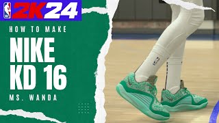 How to Make the Nike KD 16 Ms Wanda in NBA 2K24 Shoe Creator [upl. by Trofmoc]