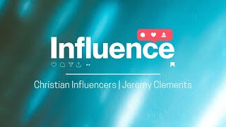 Christian Influencers  Jeremy Clements [upl. by Eidnas]