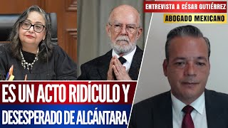 VAN a TRATAR de TIRAR la REFORMA JUDICIAL y LUEGO RENUNCIAR como MINISTROS César Gutiérrez Priego [upl. by Mathews]