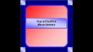 quotIngratitudinequot Marcia Sinfonica  G Bonanno [upl. by Neirad]