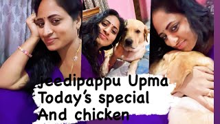 Jeedipappu Upma today’s special and chicken ￼ [upl. by Itsirc]