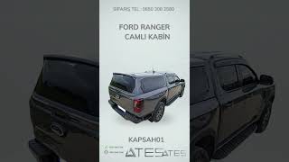 FORD RANGER CAMLI KABİN  Ateş Aksesuar  TEL 08503082580 [upl. by Anotyal]