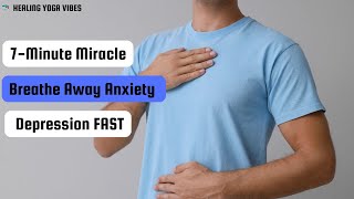 7Minute Miracle BreathingInstantly Reduce Anxiety amp Depression QuickStressReliefDepressionRelief [upl. by Prue]