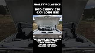 Fraleys Classics 1970 Chevy C10 4X4 Long Bed [upl. by Iarised]