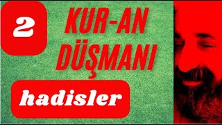 Kuran Düşmanı Hadisler hadisler kuran [upl. by Brandt]