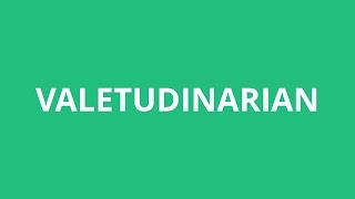 How To Pronounce Valetudinarian  Pronunciation Academy [upl. by Anayik]