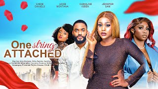 ONE STRING ATTACHED  UCHE MONTANA CHIKE DANIELS CAROLINE IGBE latest 2023 nigerian movie [upl. by Alimaj381]