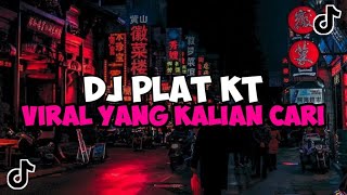 DJ PLAT KT VIRAL TIKTOK YANG KALIAN CARI 2024 JEDAG JEDUG MENGKANE [upl. by Nerac]