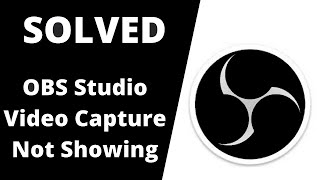 Solved OBS Studio Video Capture Device Not Showing [upl. by Diarmid588]