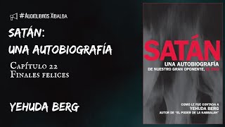 Satán Una autobiografía  Capítulo 22  Yehuda Berg  Audiolibro [upl. by Ahsilra]