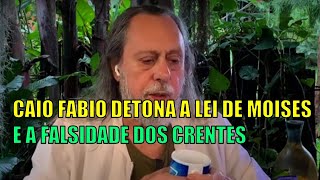 CAIO FABIO DETONA A LEI DE MOISÉS E A FALSIDADE DOS CRENTES [upl. by Izaak]