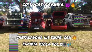 INSTALADORA LH SOUND CAR   CUMBIA PIOLA VOL2   Dj Lucas Garnica 😏🔥 [upl. by Kirbee70]