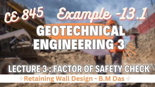 Lecture 3  Math 131  Retaining Wall DesignFactor of Safety Check  Geotechnical Engineering  3 [upl. by Enerual]