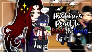 Hashiras React to Karl amp Gary  Part 1 👺 Demon Slayer👺 [upl. by Ingrid]