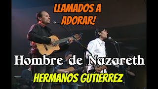 Hombre De Nazareth en vivo Letra Hermanos Gutierrez jesus alabanzas nazareth [upl. by Arakaj293]