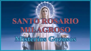 Santo Rosario Milagroso  Lunes amp Sábado  Misterios Gozosos [upl. by Ybrik]