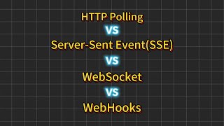 HTTP Polling vs SSE vs WebSocket vs WebHooks [upl. by Caterina406]