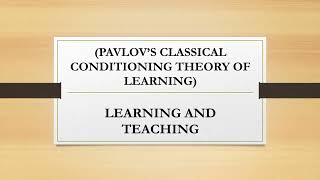 Pavlovs Classical Conditioning Theory  Educational Implications  LEARNING AND TEACHING  B Ed [upl. by Aden647]