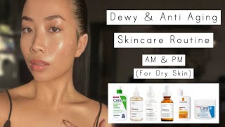 Dewy amp Anti Ageing Skincare Routine For Dry Skin AM amp PM [upl. by Ennaehr733]