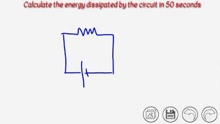 Calculate the energy dissipated by the circuit in 50 seconds [upl. by Nicole]