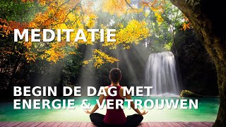 Ochtendmeditatie  Start Je Dag met Energie en Vertrouwen   inclusief Affirmatie [upl. by Enwad]