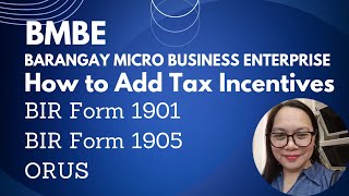 BMBE HOW TO ADD TAX INCENTIVE thru BIR Form 1901 1905 and Updating Registration thru ORUS [upl. by Stryker]