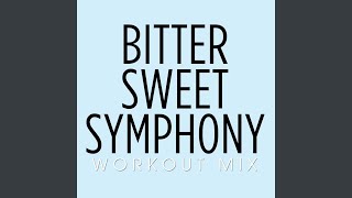 Bitter Sweet Symphony Workout Remix Radio Edit [upl. by Pattie]