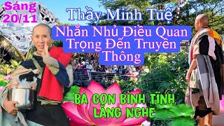 Thầy Minh Tuệ Nhắn Nhủ Đến Anh Em Truyền Thông Điều Quan Trọng Bà Con Cần Nên Biết [upl. by Ednew]