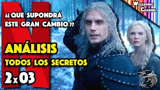 2x03 ANÁLISIS  The Witcher quotPerdidasquot  ¿COMO AFECTARÁ ESTE GRAN CAMBIO EN LA TRAMA [upl. by Llenehc683]