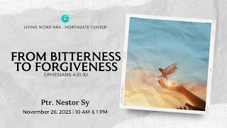 From Bitterness to Forgiveness  Ptr Nestor Sy [upl. by Selemas]